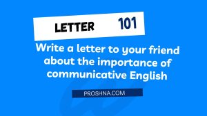 Write a letter to your friend about the importance of communicative English