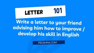 Write a letter to your friend advising him how to improve skill in English