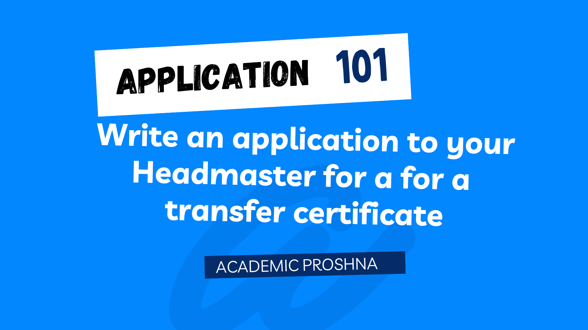 Write an application to your Headmaster for a transfer certificate